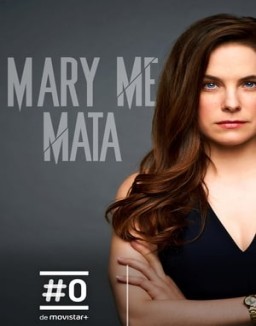 Mary me mata temporada  1 online